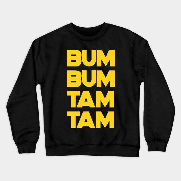 Bum Bum Tam Tam T-Shirt Yellow Text Crewneck Sweatshirt by victorstore